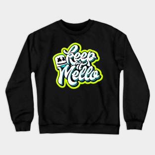 Keep It Mello Crewneck Sweatshirt